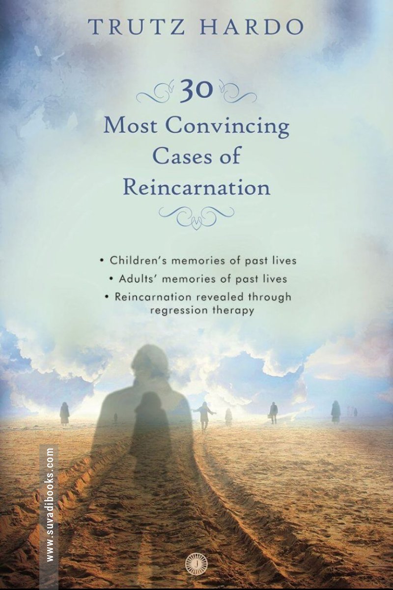 30 Most Convincing Cases of Reincarnation