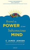 Beyond the Power of Your Subconscious Mind