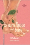 Boundless And Bare 2 (A Madhavan)