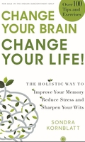 Change Your Brain, Change Your Life!