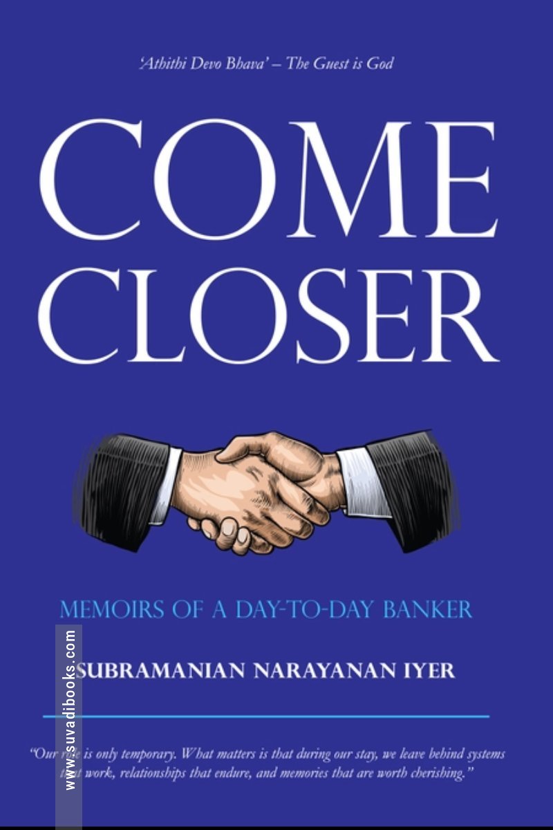 Come Closer: Memoirs of a Day-to-Day Banker