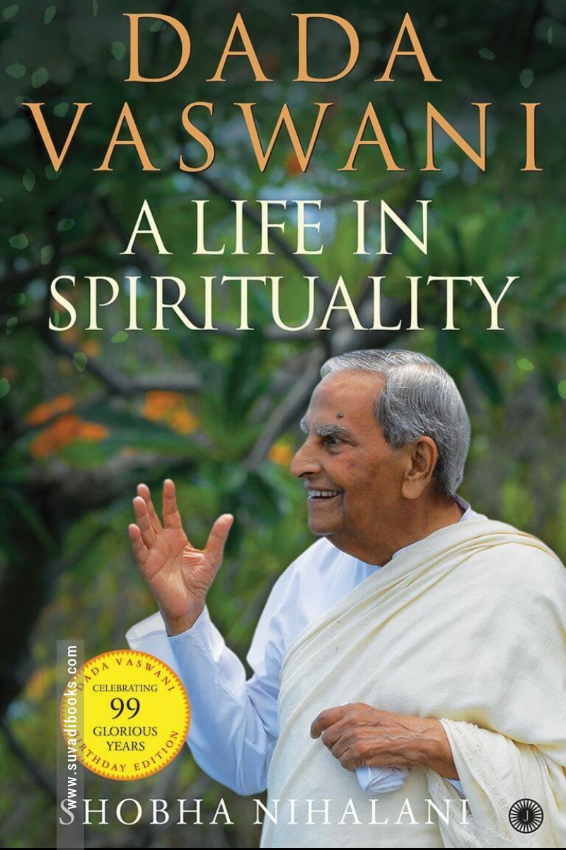Dada Vaswani: A Life In Spirituality