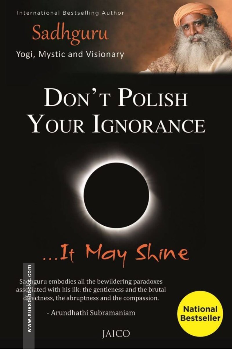 Don’t Polish Your Ignorance …It May Shine