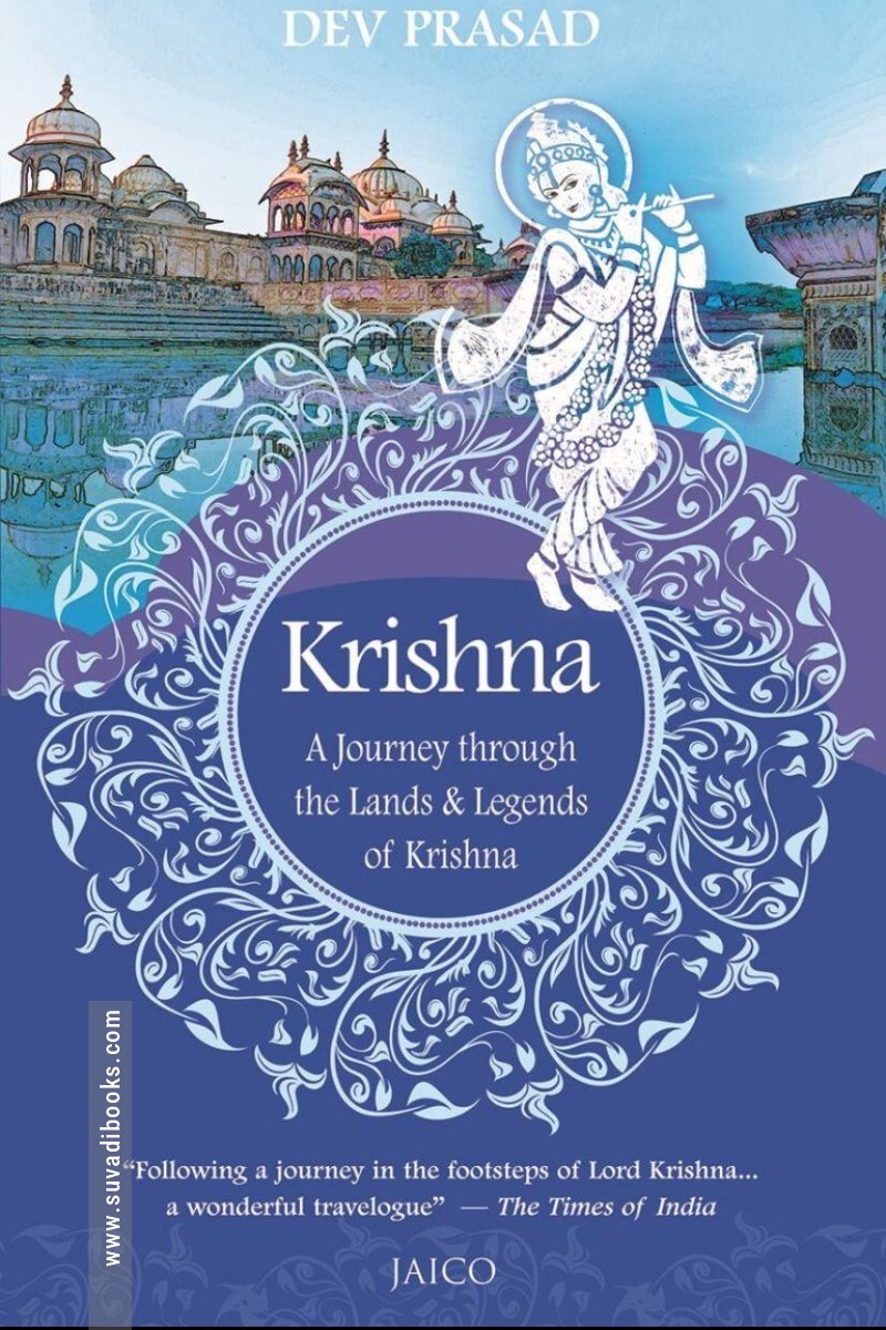 Krishna: A Journey through the Lands & Legends of Krishna