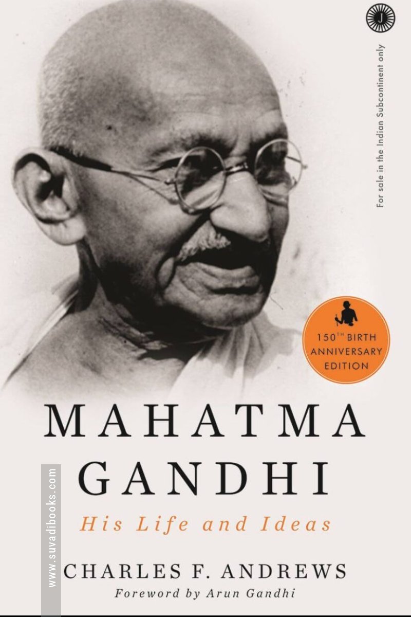 Mahatma Gandhi: His Life and Ideas