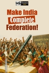 Make India Complete Federation!