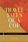 Travel Tales of a Cop: From India to the United Kingdom