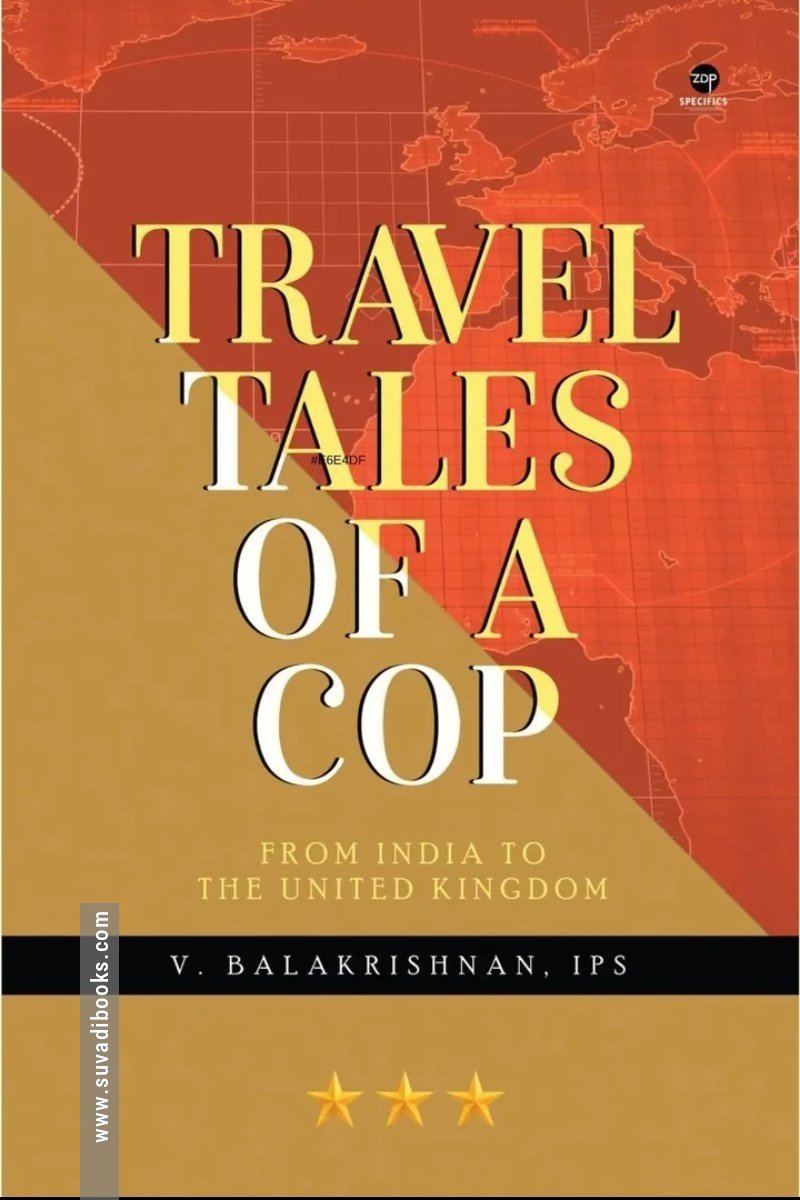 Travel Tales of a Cop: From India to the United Kingdom