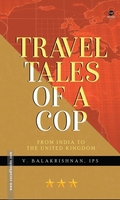 Travel Tales of a Cop: From India to the United Kingdom