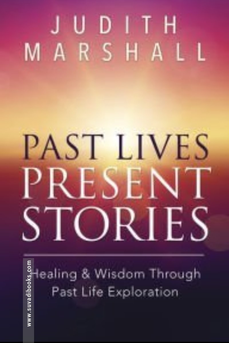 Past Lives Present Stories