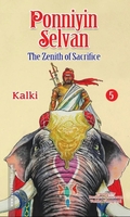 Ponniyin Selvan: The Zenith of Sacrifice (Part 5)