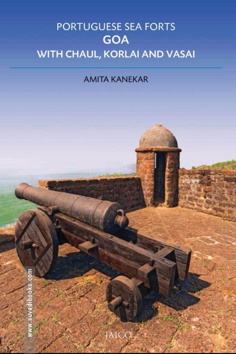 Portuguese Sea Forts Goa, with Chaul, Korlai and Vasai