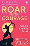 Ramayana: The Game of Life – Book 1: Roar with Courage