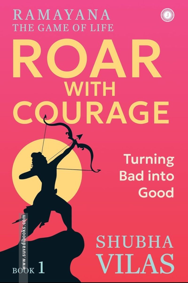 Ramayana: The Game of Life – Book 1: Roar with Courage