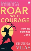 Ramayana: The Game of Life – Book 1: Roar with Courage