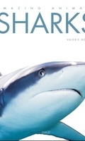 Sharks: Amazing Animals Series