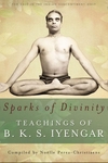 Sparks of Divinity – Teachings of B. K. S. Iyengar