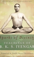 Sparks of Divinity – Teachings of B. K. S. Iyengar