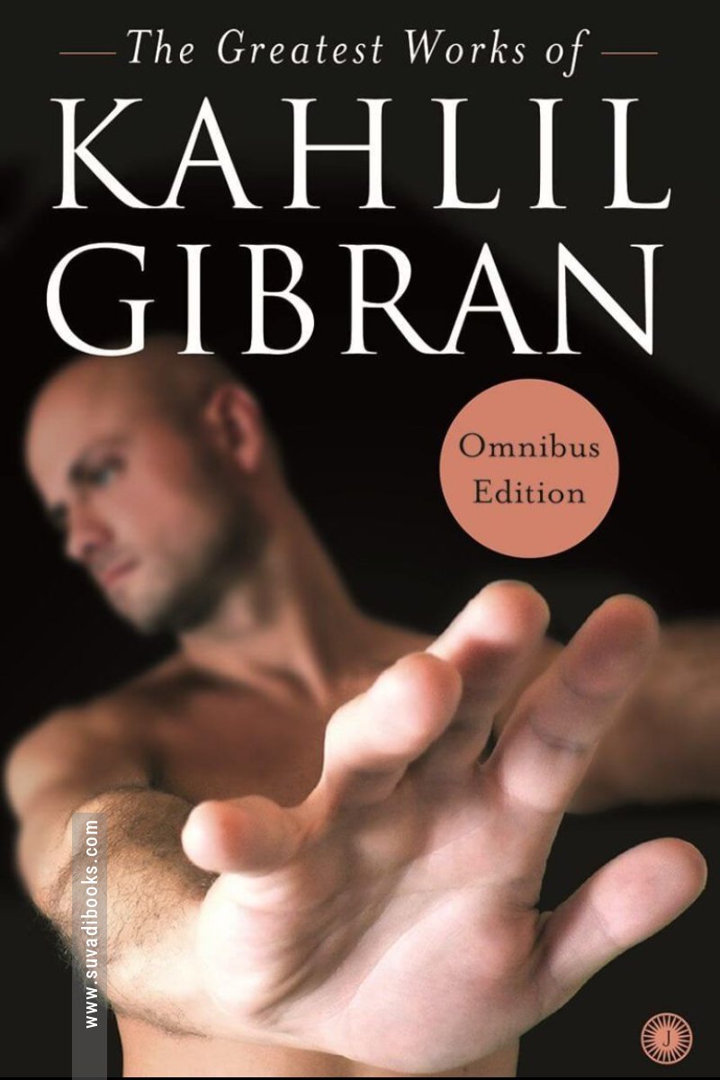 The Greatest Works of Kahlil Gibran