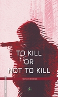 To Kill or Not to Kill