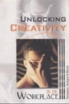 Unlocking Creativity In The Workplace
