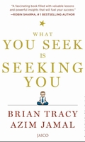 What You Seek Is Seeking You